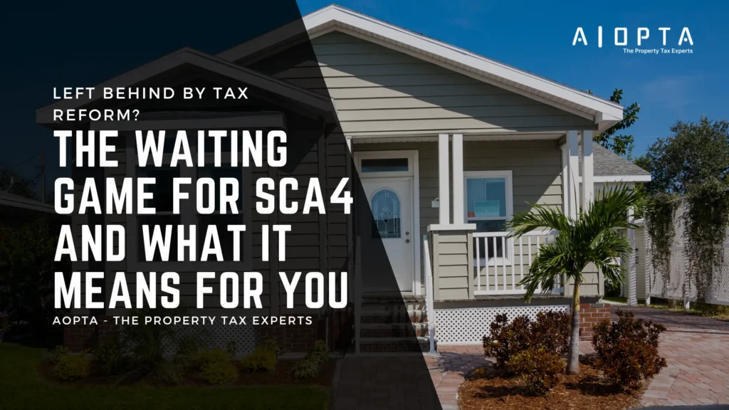 A small house with a porch and a palm tree in the front yard. Overlapping the image is text discussing tax reform and its implications, highlighting "The Waiting Game for SCA4 and What It Means for You" by AIOPTA - The Property Tax Experts.